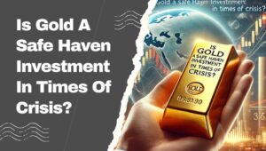 Hand holding a gold bar with fluctuating stock market graph backdrop. Is Gold a Safe Haven Investment in Times of Crisis inscribed on the gold bar.